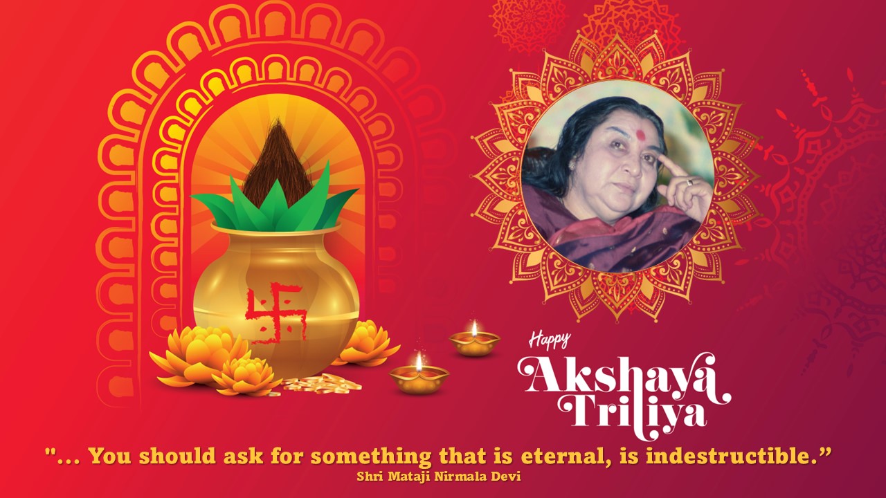 Happy Akshaya Tritiya 2023 & Preparing for Sahasrara Puja Self Realisation Day