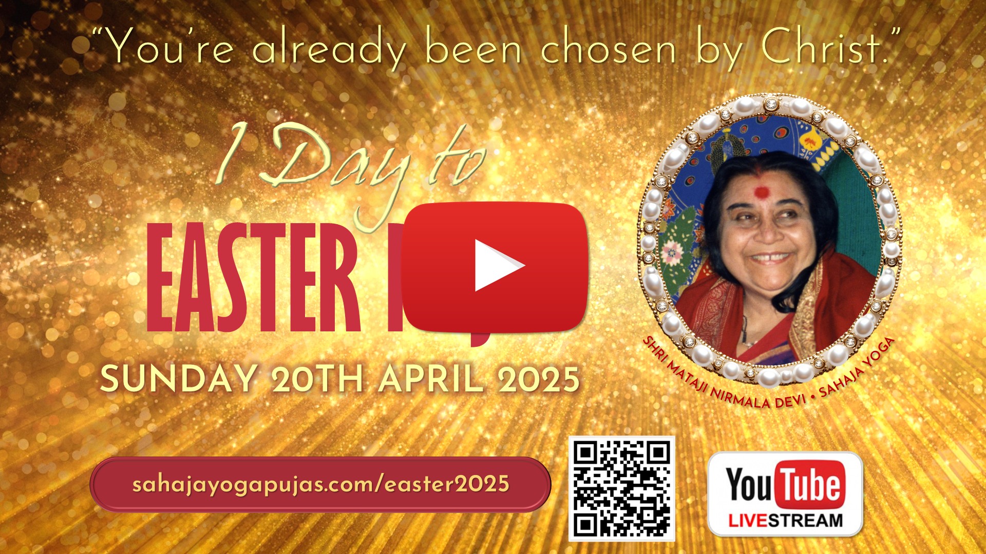 1 Day to Easter Sunday, 20th April 2025 | “You’re already been chosen by Christ” – Shri Mataji